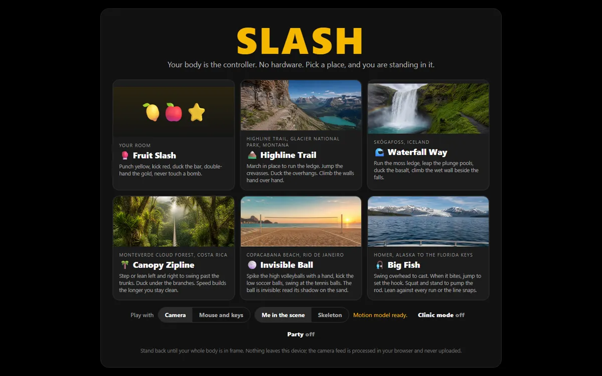 SLASH: pick a place and play with your body as the controller, with Clinic mode in the options bar